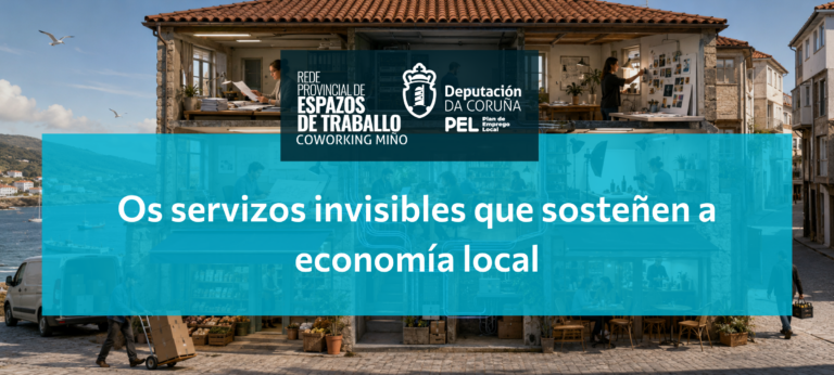 Os servizos invisibles que sosteñen a economía local