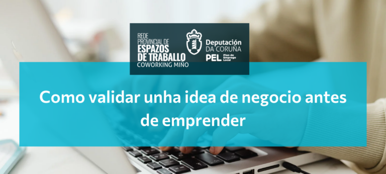 Como validar unha idea de negocio antes de emprender